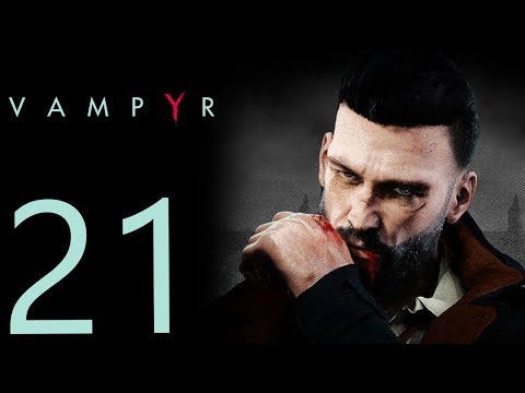 Vampyr playthrough pt21 - A "Vamp" is Safe/A New Doctor