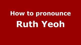 How to pronounce Ruth Yeoh