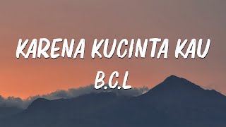 Download lagu Bunga Citra Lestari - Karena Kucinta Kau - Lirik mp3 Download lagu Bunga Citra Lestari - Karena Kucinta Kau - Lirik mp3