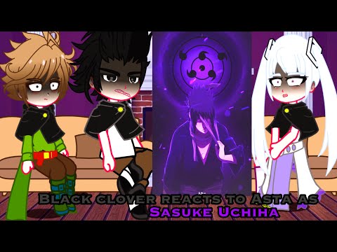 Black Clover🍀Reacts to Asta as Sasuke Uchiha //Naruto\\ |1/?| //Tiktok\\Gacha Reacts