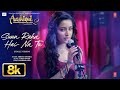 Sunn Raha Hai Na Tu Female Version 8K Full Video Aashiqui 2 Shreya Ghoshal Aditya K Shraddha K