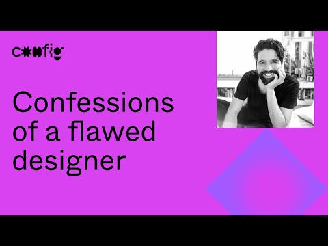 Confessions of a flawed designer - Pablo Stanley (Config 2021)