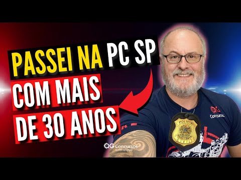 Passei no concurso da PC SP com mais de 30 anos: NÃO TEM IDADE MÁXIMA!