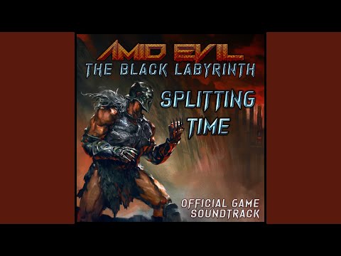 Splitting Time (Original Game Soundtrack from "Amid Evil: The Black Labyrinth")