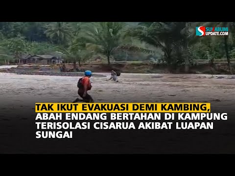 Tak Ikut Evakuasi Demi Kambing, Abah Endang Bertahan di Kampung Terisolasi Cisarua