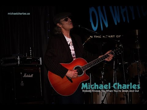 Michael Charles - Nobody Knows You When You're Down And Out