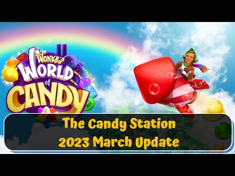Wonka's World of Candy Match 3 - The Candy Station - 2023 March Update - Gameplay