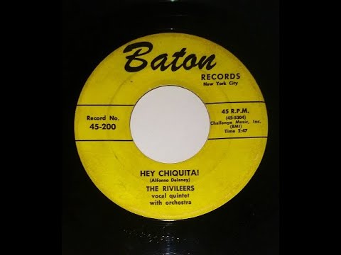 THE RIVILEERS   "Hey, Chiquita!"  US- BATON 1954
