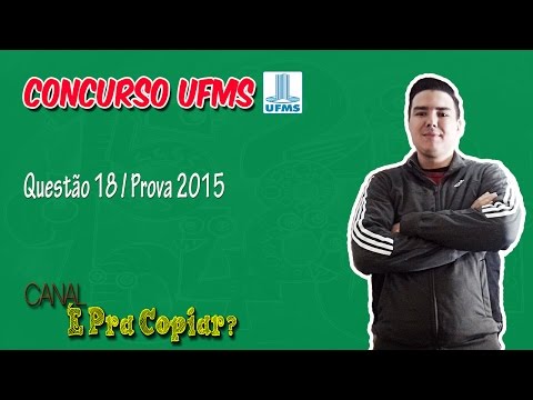 Concurso UFMS - Questão 18 Prova de 2015 (Ass.  ADM)