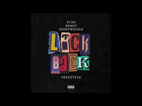 GhostWridah, Brisco & DJ KD - Lick Back (Freestyle) (AUDIO)