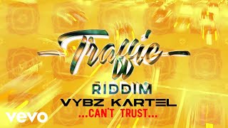 Vybz Kartel - Can&#39;t Trust (Official Audio)