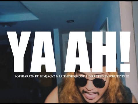 SOPHIARAZK - Ya Ah! feat. Kimjackz & FAITHTHEGHOST (Dir. by @whuteyesee.zip)