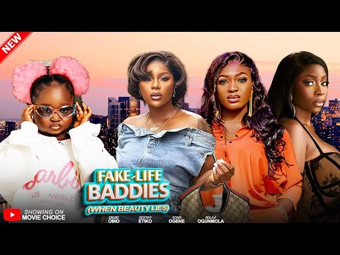 FAKE LIFE BADDIES (WHEN BEAUTY LIES) - DESTINY/BOLAJI/EBUBE/SONIA | Latest 2025 Nollywood Full Movie