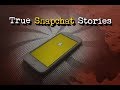 3 Disturbing True Snapchat Stories - Vol 2
