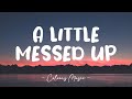 june - A Little Messed Up (Lyrics) 🎼