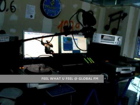 Feel What U Feel @ Global FM
