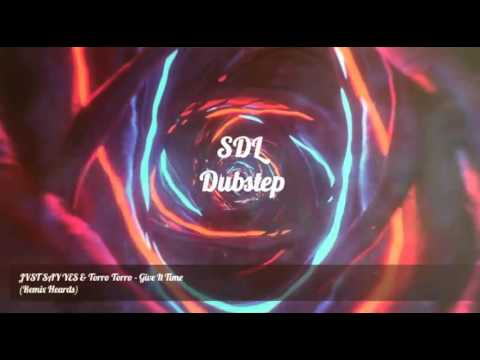 JVST SAY YES & Torro Torro - Give It Timé ( Remix Hearts)