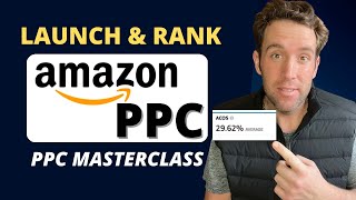 Amazon PPC Masterclass: My Amazon PPC Strategy for 2023 - How to Create and Optimize Amazon PPC Ads