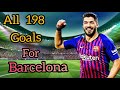 Luis Suarez All 198 Goals  For Barcelona from 2014 to 2020 | Luis Suarez Goals| 2020 | 2019 |2014
