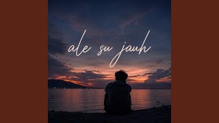 Download lagu Ale Su Jauh (Acoustic) mp3
