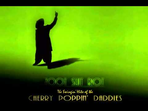 Zoot Suit Riot - Cherry Poppin' Daddies