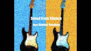 Saved From Silence: Just Another Goodbye