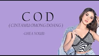 Download lagu COD ( CINTAMU OMONG DOANG ) Ghea Youbi Msuik lirik mp3