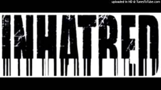 INHATRED - Color Of Skin (Fuck The Racists)