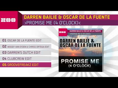 Darren Bailie & Oscar De La Fuente - Promise Me (4 O'Clock) (Groovefreakz Edit)