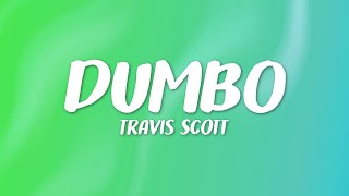 Travis Scott - DUMBO (Lyrics)