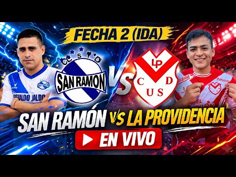 san ramón vs la providencia |fecha 2 (ida) | EN VIVO