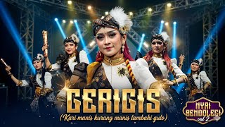 Download lagu VIRAL TERBARU! GERIGIS – Nyai Bendolegi Vol 2 🔥 mp3
