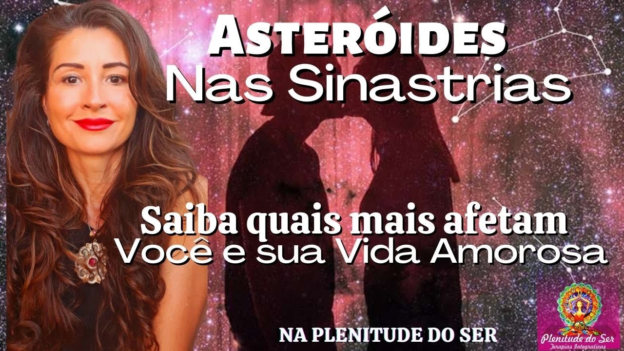 ASTERÓIDES NAS SINASTRIAS...SAIBA QUAIS MAIS AFETAM VOCÊ E SUA VIDA AMOROSA #asteroidesnoamor