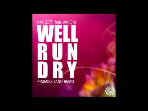 Max Zotti feat Amie M - Well Run Dry  (Promised Land Remix )  (Tiger Records)