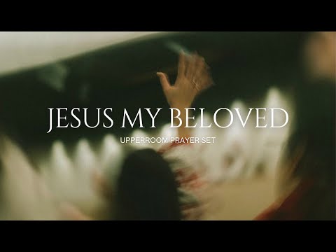 Jesus My Beloved (Acoustic) - David Cruz UPPERROOM Prayer Set