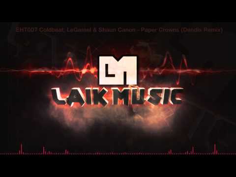 EHT007 Coldbeat, LeGamel & Shaun Canon - Paper Crowns (Dendix Remix)