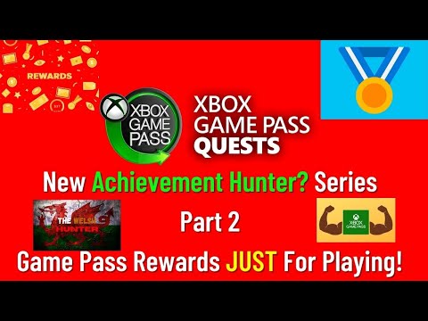 New Achievement Hunter? Series (Part 2) - How to get REWARDED Simply for Playing Game Pass Games!