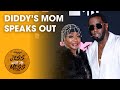 Diddy's Mother Speaks Out Amid His Sex Crime Allegations