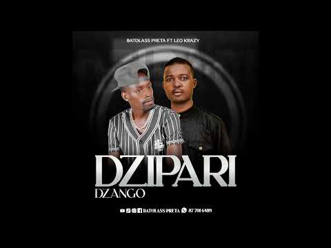 Batolass Preta ft Leo Krazy__dzipari_dzango_mp3 official_Audio_2025 prod by Manito Produções.