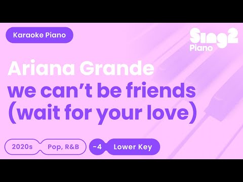 Ariana Grande - we can't be friends (wait for your love) Lower Key [Piano Karaoke]