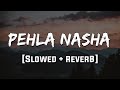 Pehla Nasha Reverb Mood 90 S