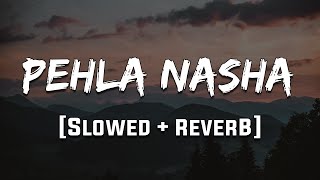 Pehla Nasha [Reverb] | Mood 90&#39;s