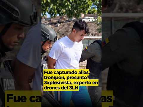 Fue capturado Alias Trompon, presunto 3xpløsivista, experto en drones del 3LN.