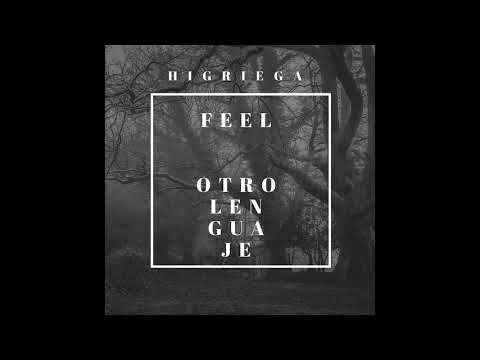 Higriega - Feel.