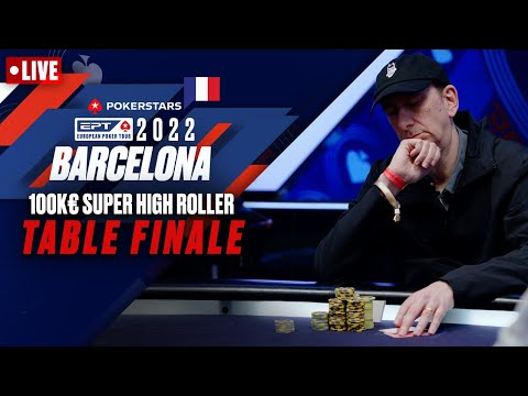 EPT BARCELONE 100K€ SUPER HIGH ROLLER - TABLE FINALE - Avec Benny & Yu ♠️ PokerStars en Français