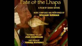 Fate of the Lhapa: Deities Enter - William Susman, Joan Jeanrenaud, Tsering Wangmo