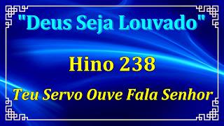 HINO 238 CCB - Teu Servo Ouve Fala Senhor - HINÁRIO 5 COM LETRAS