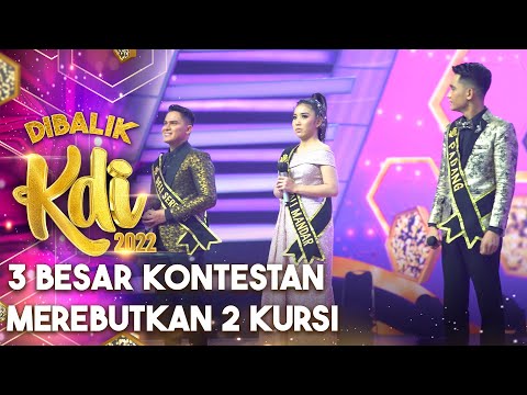 3 Kontestan merebutkan 2 kursi untuk menuju Grand Final | DIBALIK KDI 2022