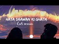 Hata Saawan Ki Ghata SOLWED REVERB Lofi Music Lofi Song