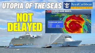 Utopia of the Seas is NOT Delayed Due to Hurricane Beryl